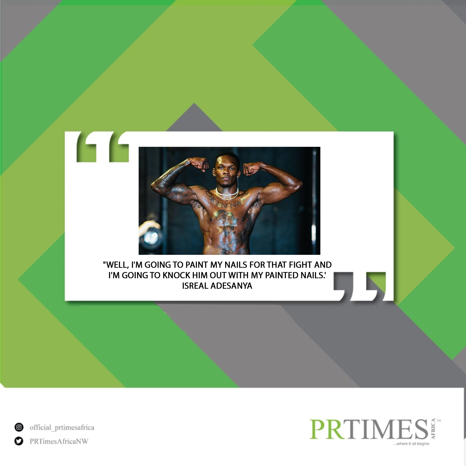 “Well, I’m going to paint my nails for that fight and I’m going to knock him out with my painted nails.’  ISREAL ADESANYA