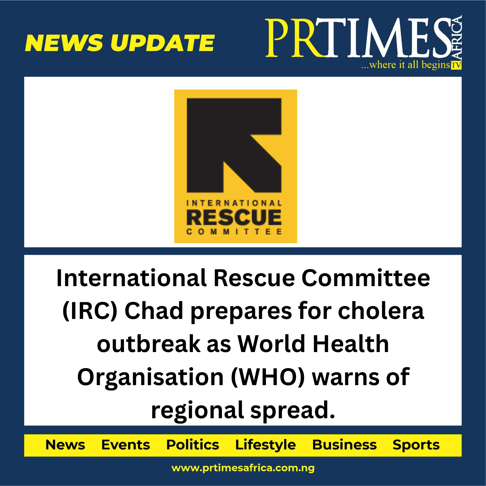International Rescue Committee (IRC) Chad prepares for cholera outbreak as World Health Organisation (WHO) warns of regional spread.