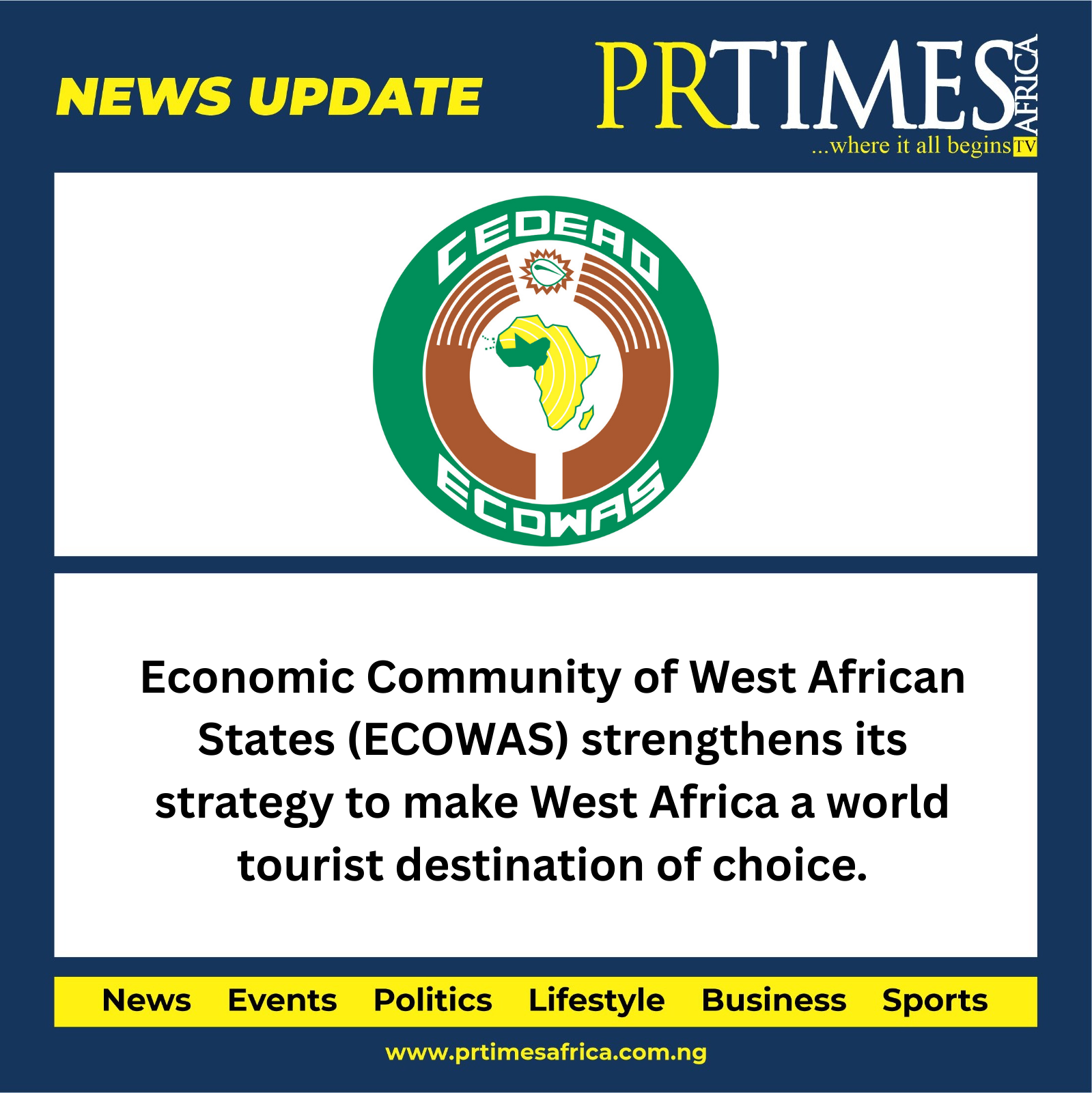Economic Community of West African States (ECOWAS) strengthens its strategy to make West Africa a world tourist destination of choice.