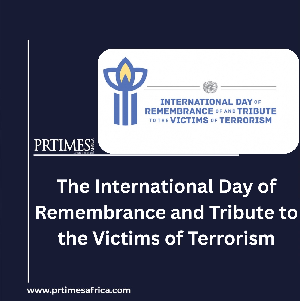 The International Day of Remembrance and Tribute to the Victims of Terrorism