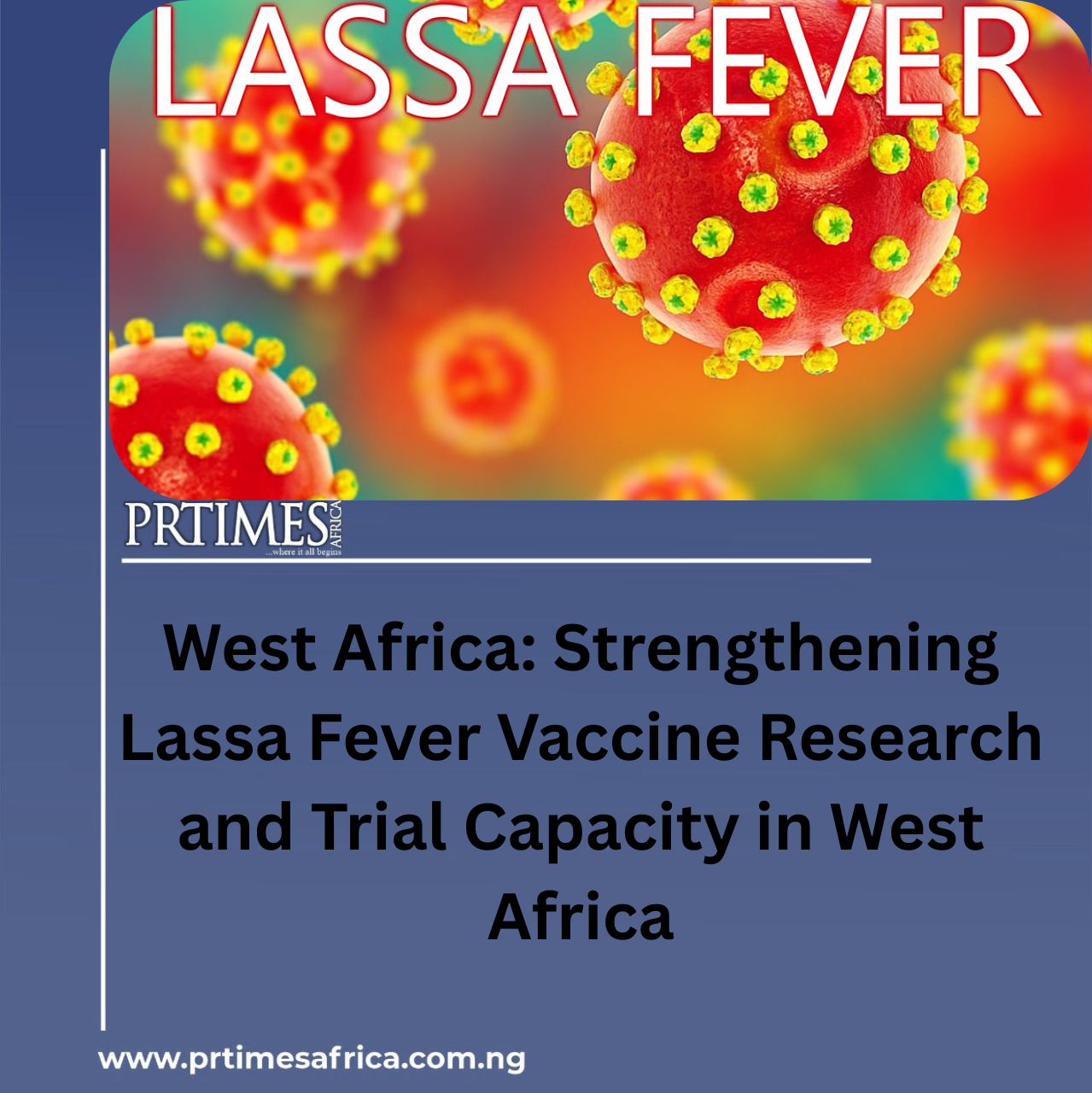 West Africa: Strengthening Lassa Fever Vaccine Research and Trial Capacity in West Africa