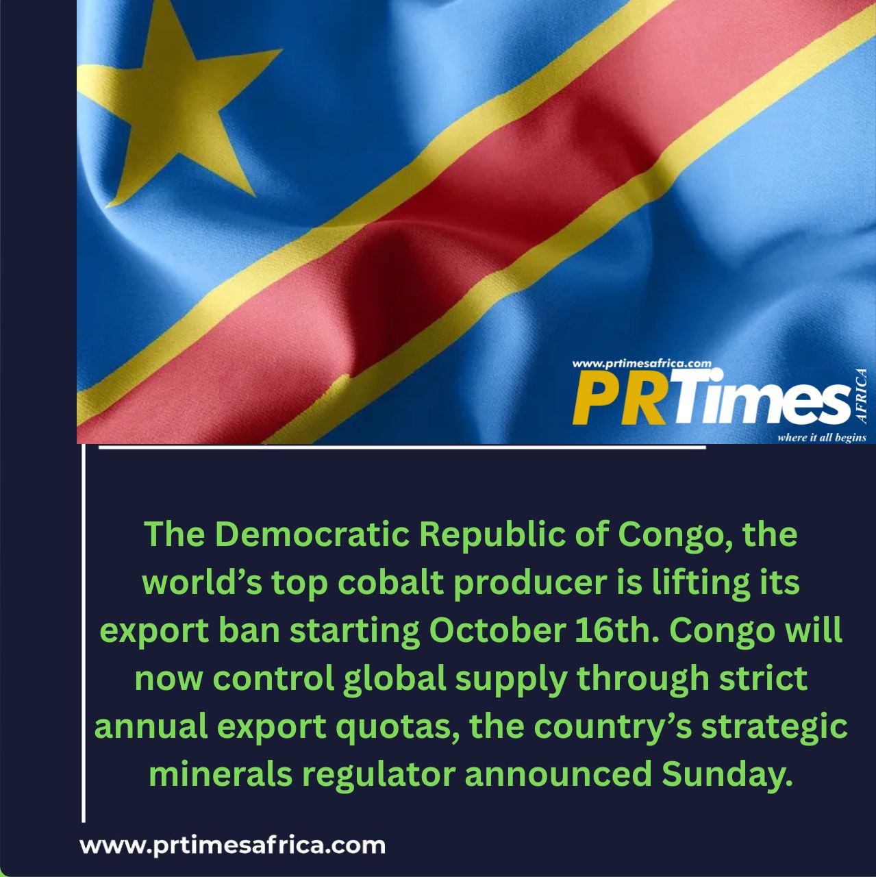 The Democratic Republic of Congo, the world’s top cobalt producer is lifting its export ban starting October 16th. Congo will now control global supply through strict annual export quotas, the country’s strategic minerals regulator announced Sunday.