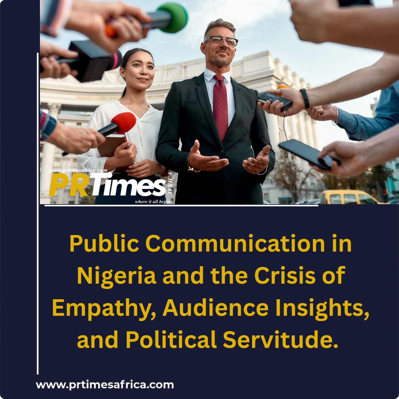 The Missing Link: Public Communication in Nigeria and the Crisis of Empathy, Audience Insights, and Political Servitude.