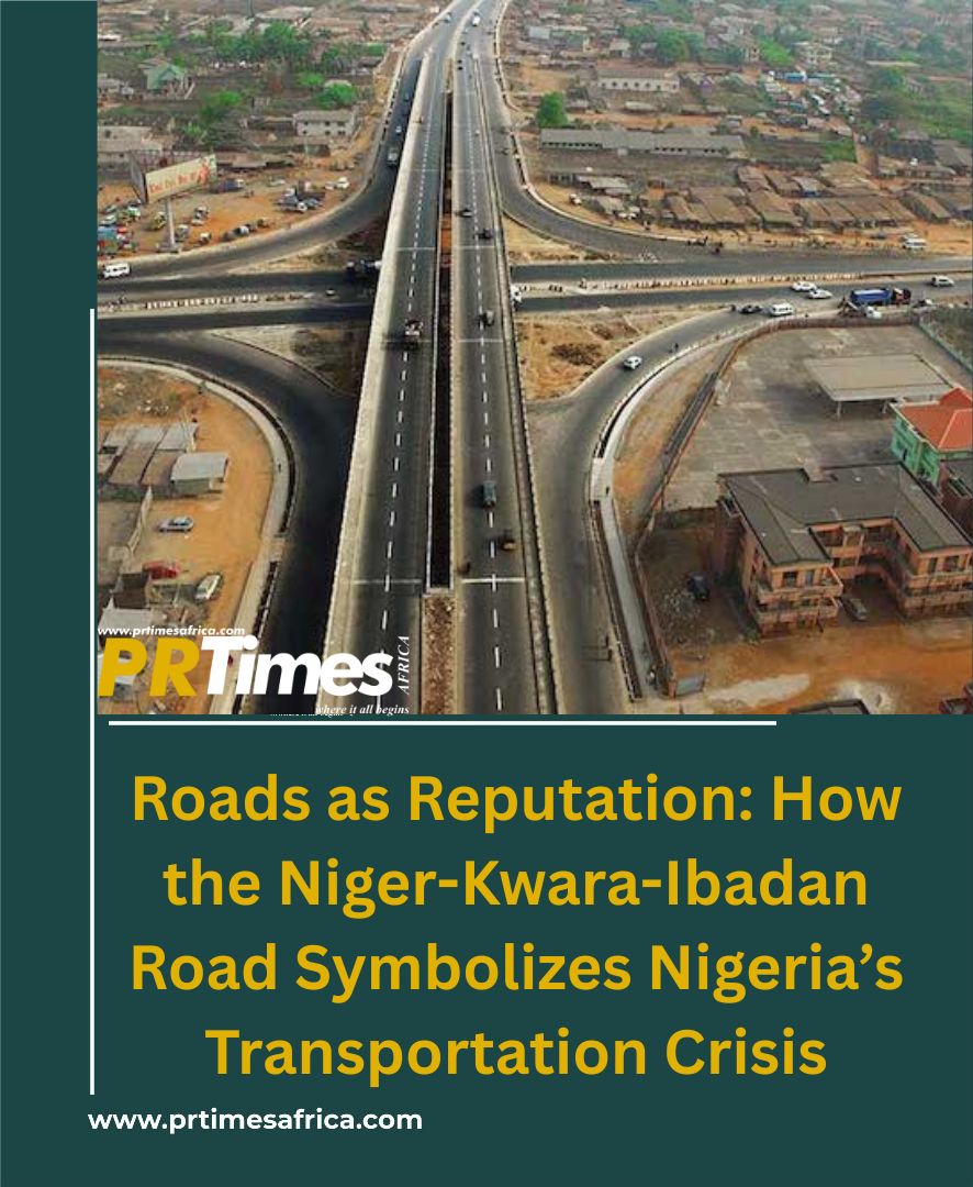 Roads as Reputation: How the Niger-Kwara-Ibadan Road Symbolizes Nigeria’s Transportation Crisis