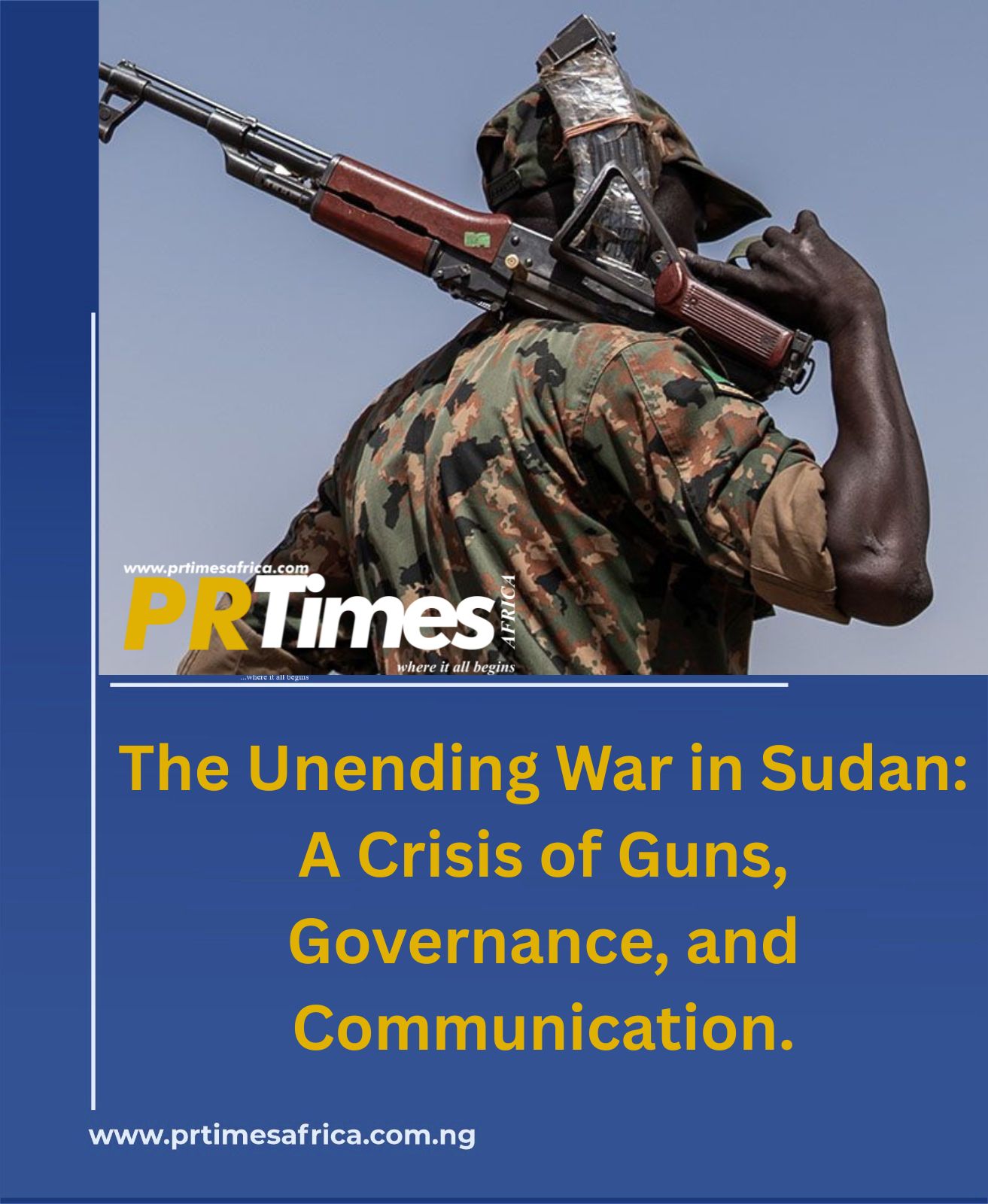 The Unending War in Sudan: A Crisis of Guns, Governance, and Communication