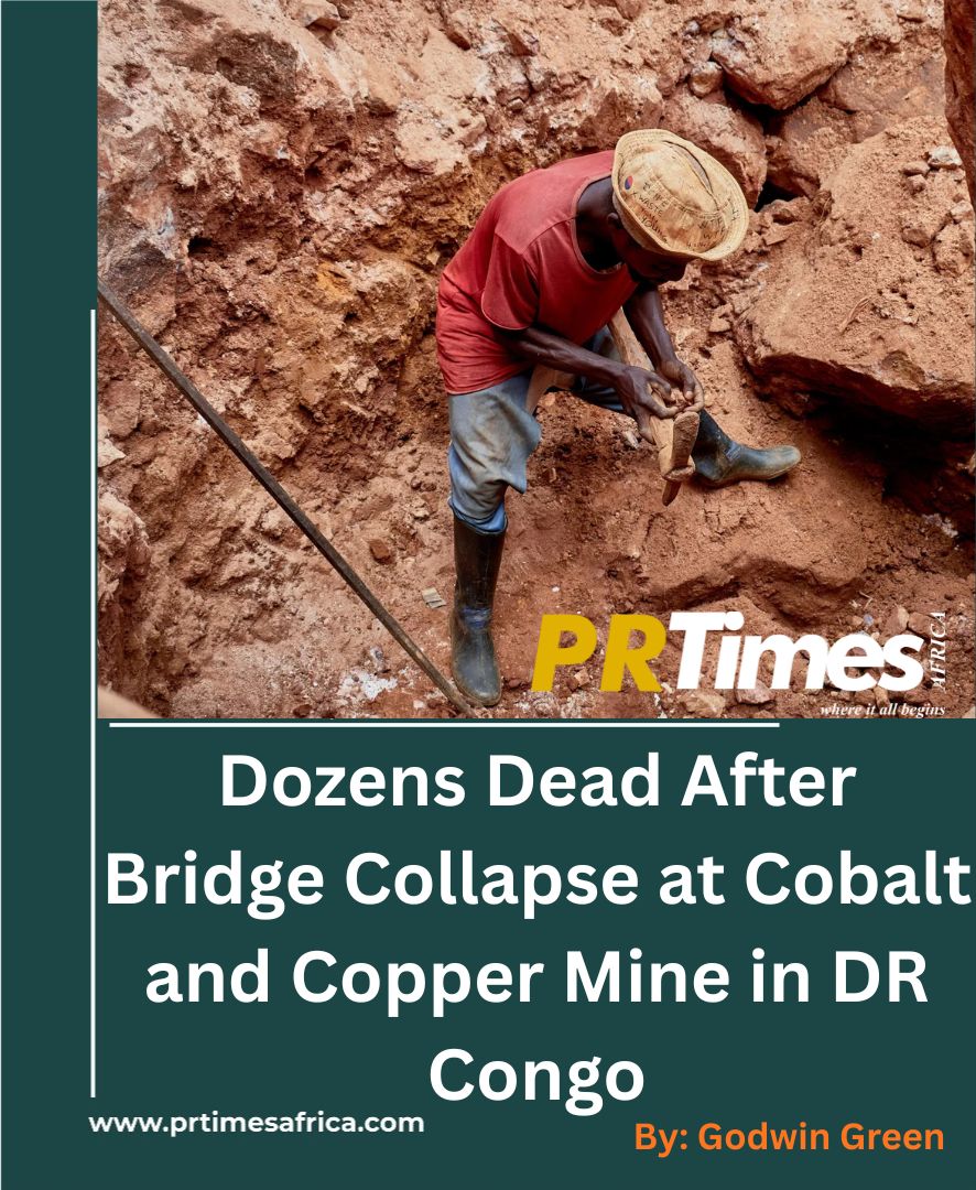 Dozens Dead After Bridge Collapse at Cobalt and Copper Mine in DR Congo.