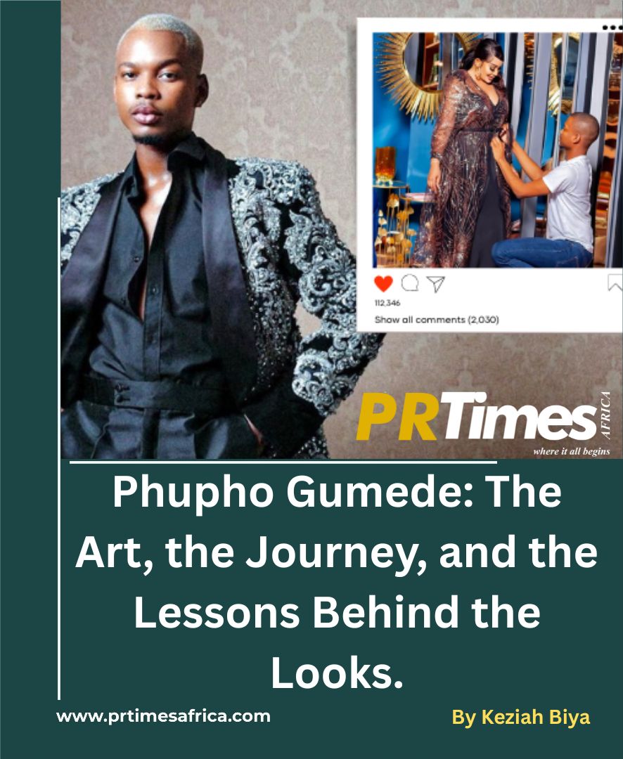 Phupho Gumede: The Art, the Journey, and the Lessons Behind the Looks.