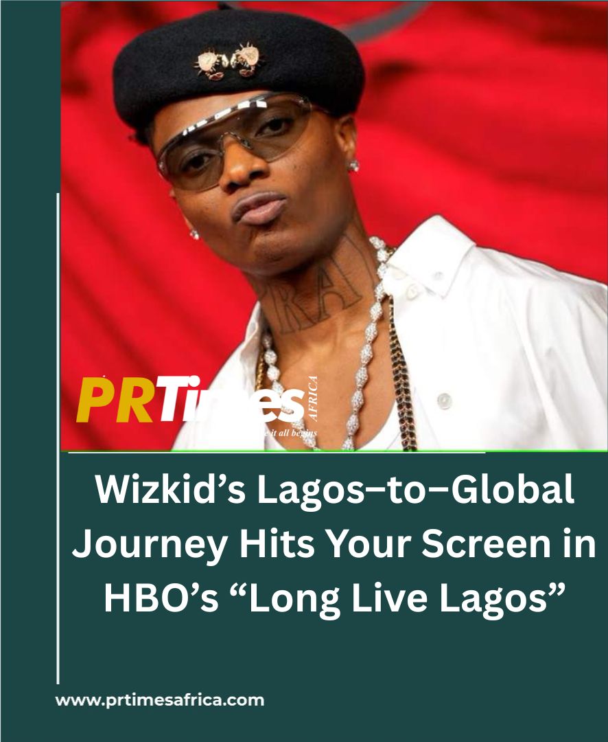 Wizkid’s Lagos–to–Global Journey Hits Your Screen in HBO’s “Long Live Lagos”