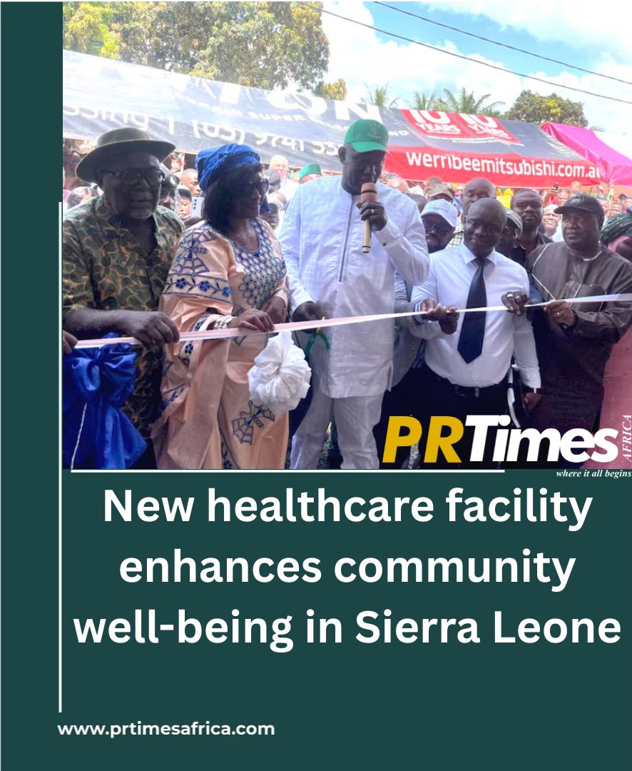 New healthcare facility enhances community well-being in Sierra Leone