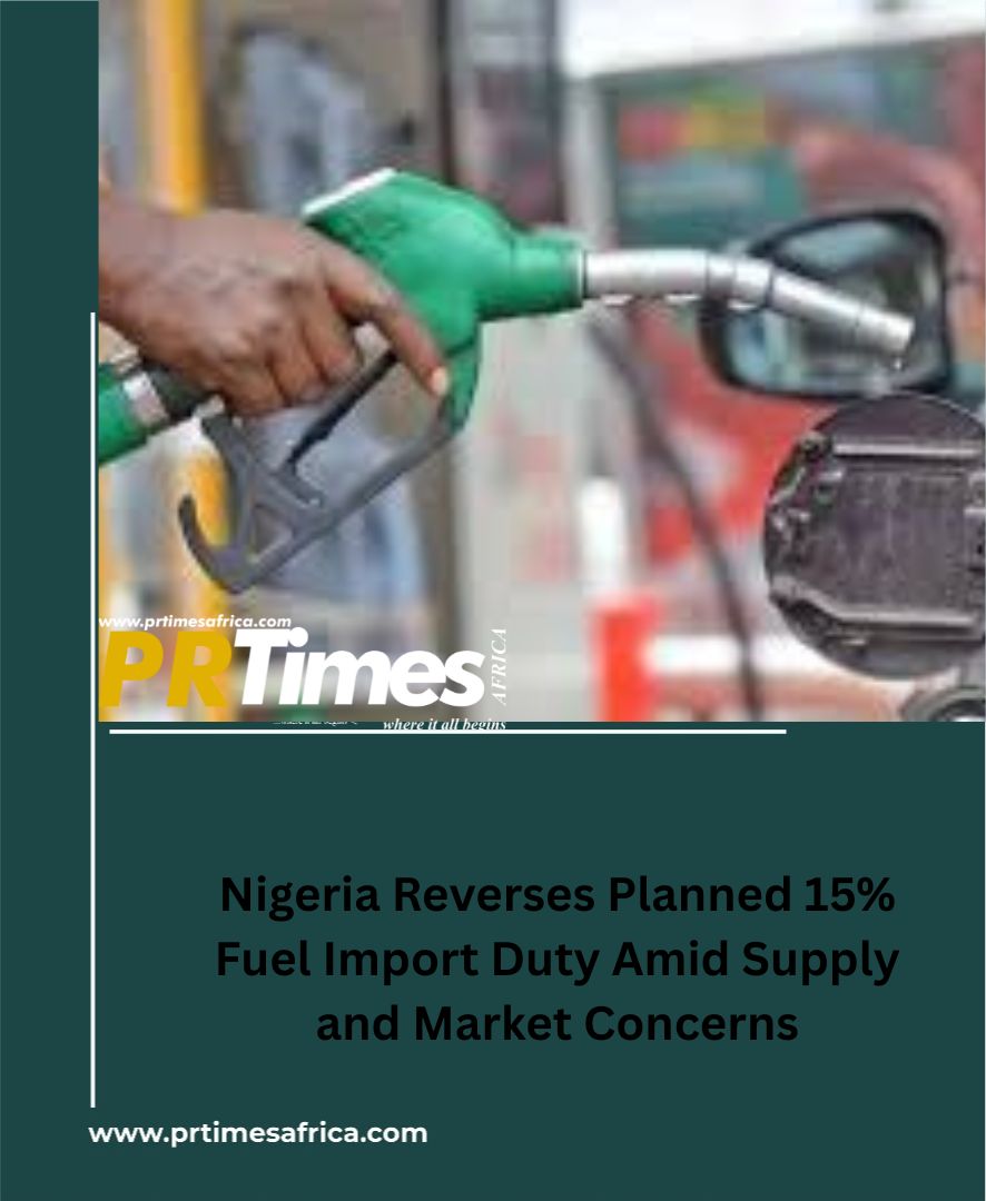Nigeria Reverses Planned 15% Fuel Import Duty Amid Supply and Market Concerns