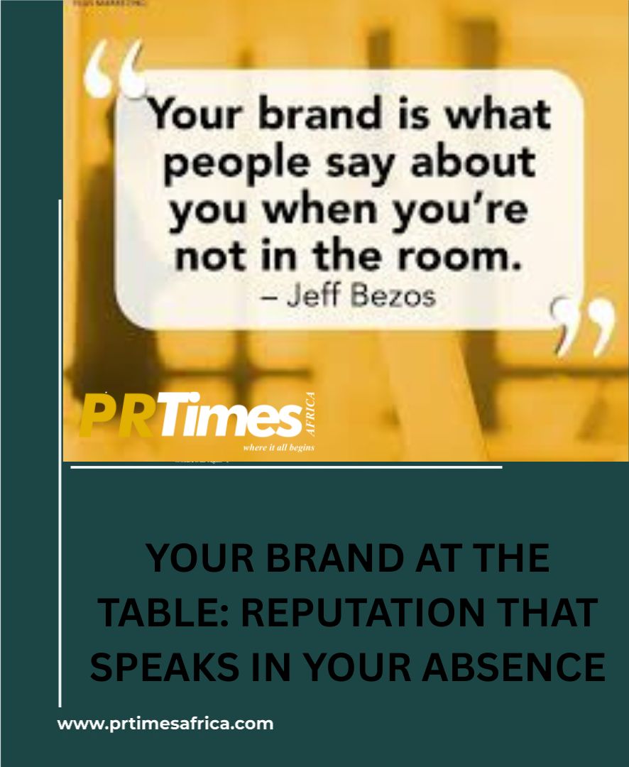 YOUR BRAND AT THE TABLE: REPUTATION THAT SPEAKS IN YOUR ABSENCE.