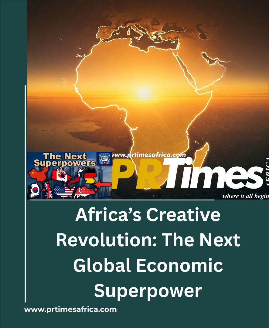 Africa’s Creative Revolution: The Next Global Economic Superpower
