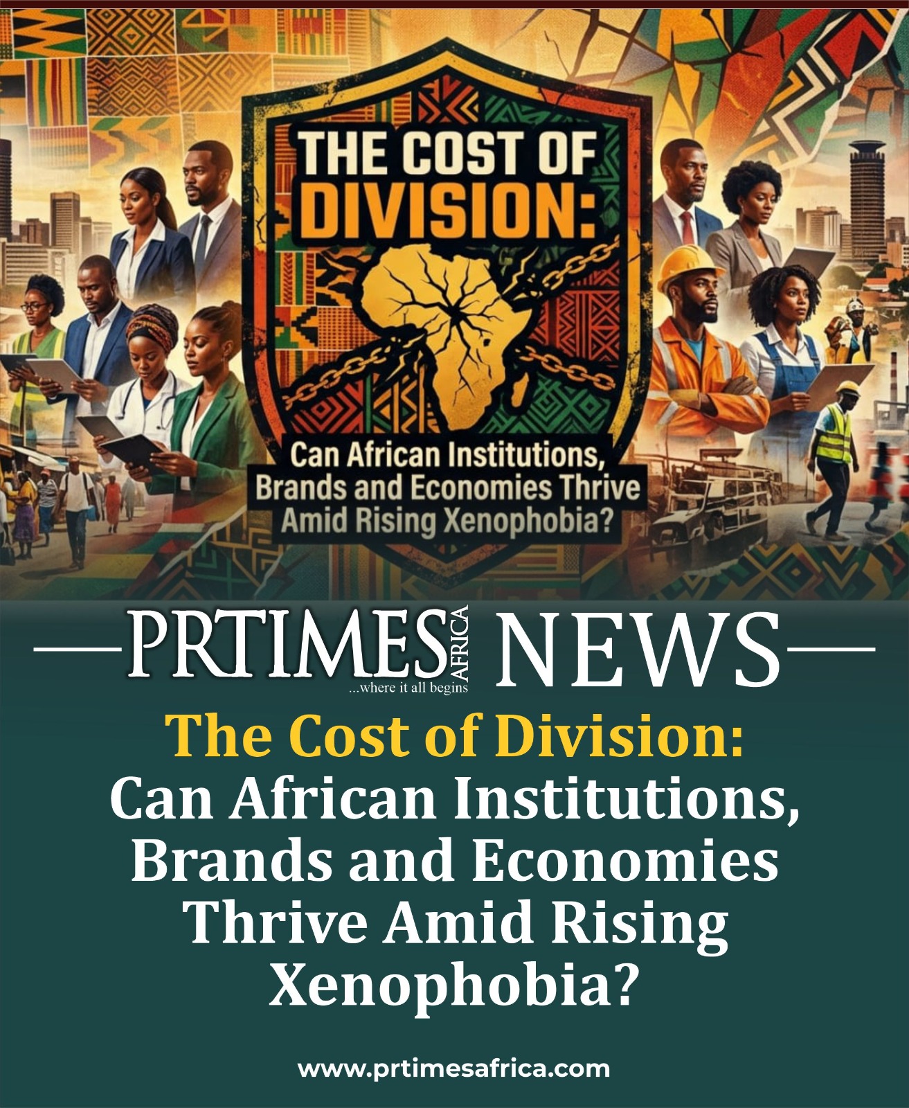                                      The Cost of Division: Can African Institutions, Brands and Economies Thrive Amid Rising Xenophobia