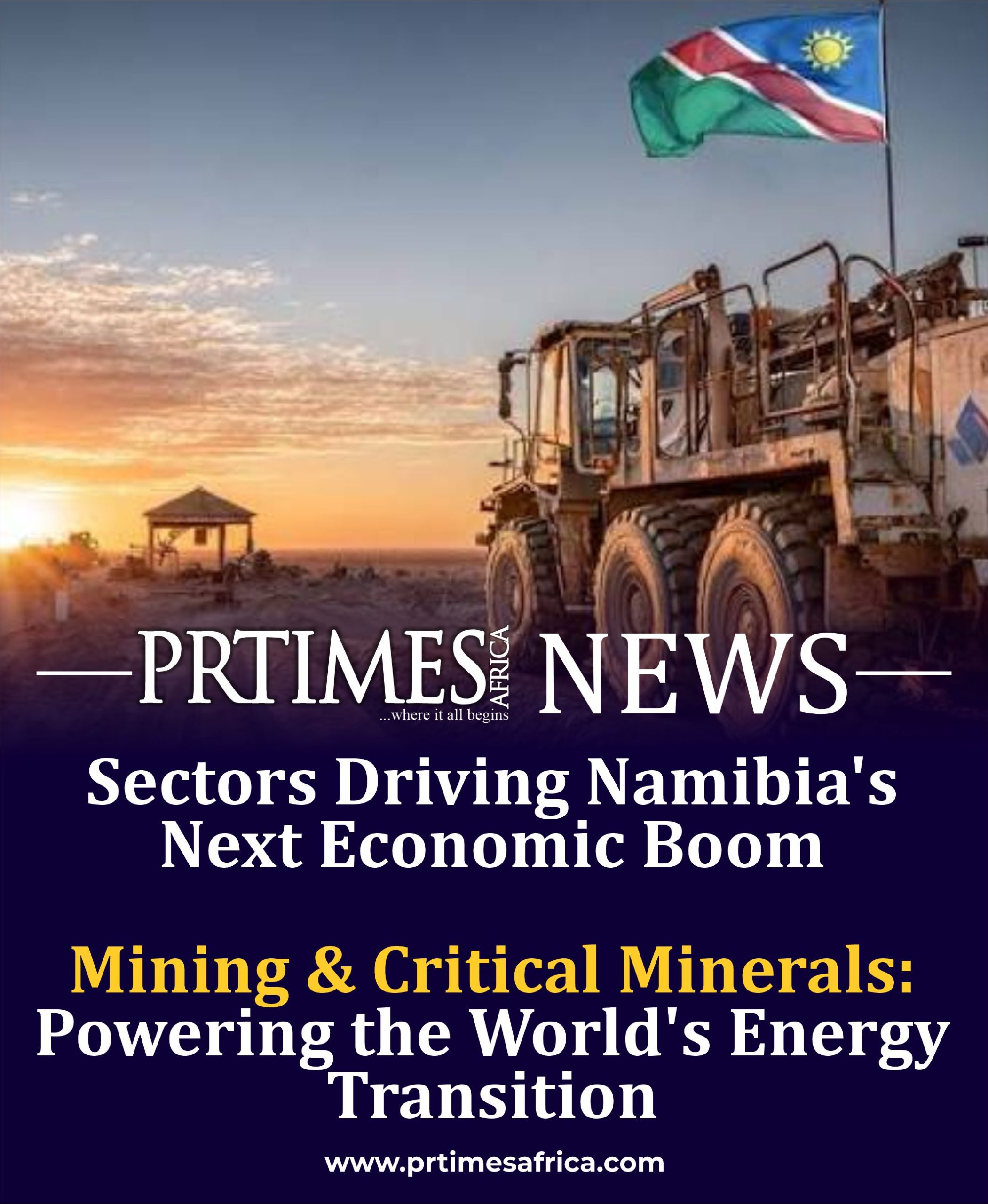     Sectors Driving Namibia’s Next Economic Boom  –  Mining & Critical Minerals: Powering the World’s Energy Transition