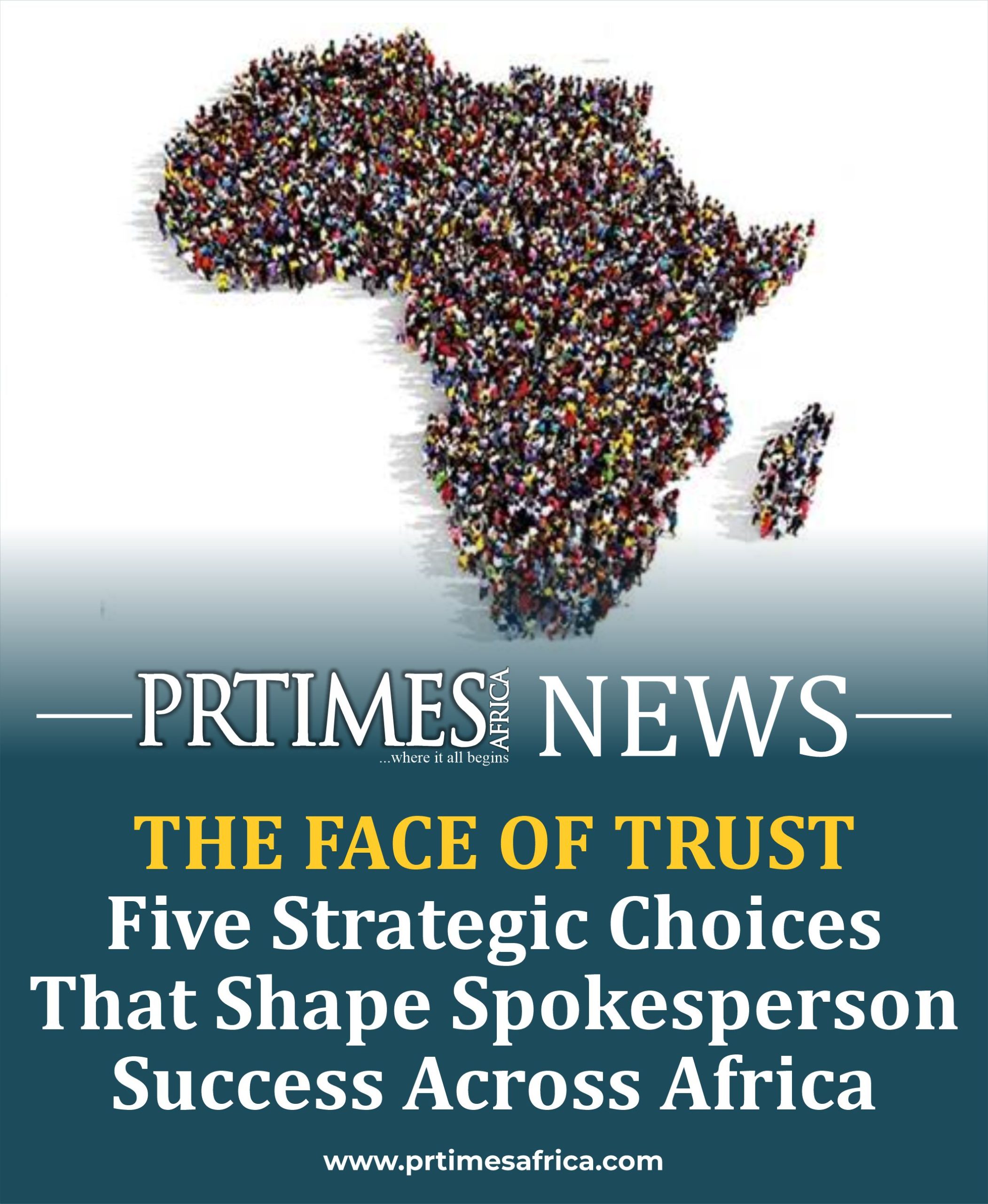   The Face of Trust ; Five Strategic Choices That Shape Spokesperson Success Across Africa