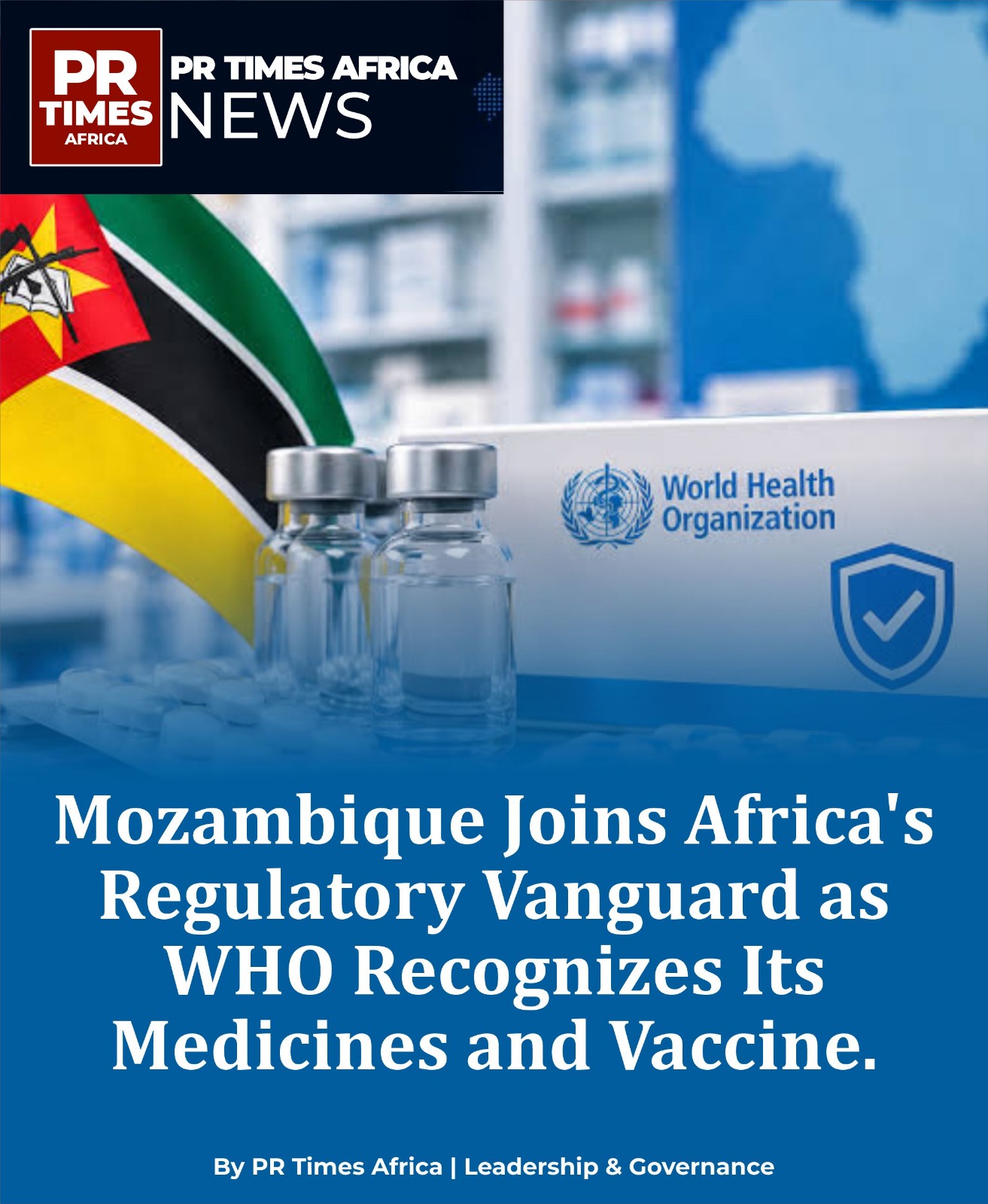 Mozambique Joins Africa’s Regulatory Vanguard as WHO Recognizes Its Medicines and Vaccine.